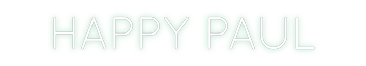 Create your Neon Sign HAPPY PAUL