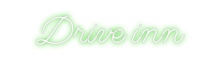 Create your Neon Sign Drive inn
