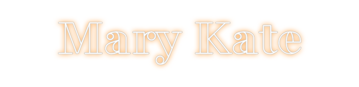 Create your Neon Sign Mary Kate