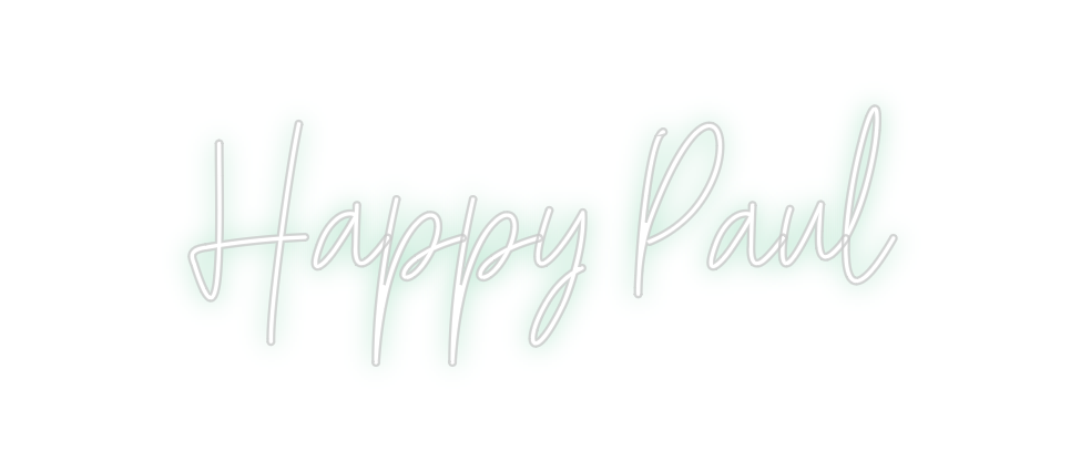 Create your Neon Sign Happy Paul