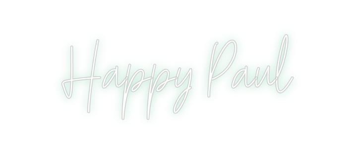 Create your Neon Sign Happy Paul