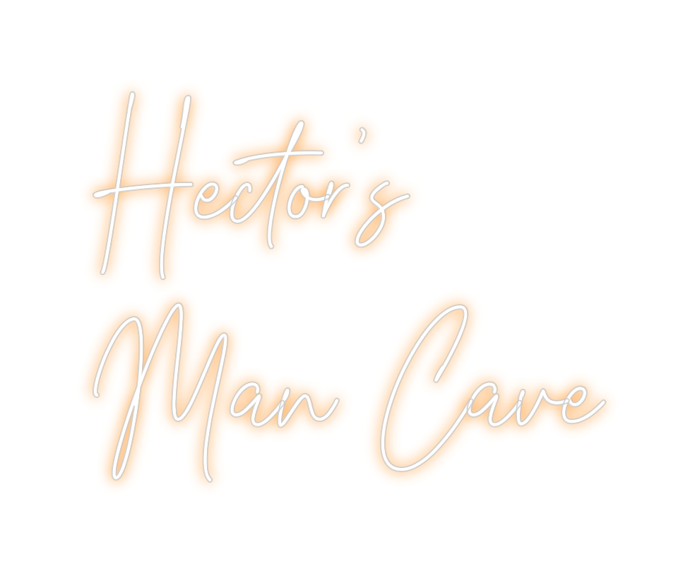 Create your Neon Sign Hector’s
Man ...