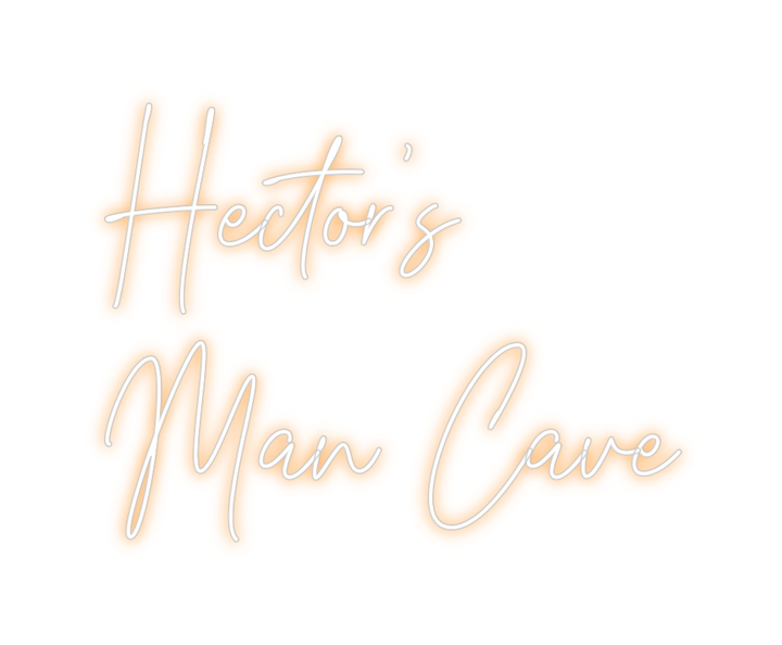 Create your Neon Sign Hector’s
Man ...