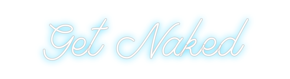 Create your Neon Sign Get Naked