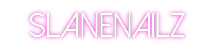 Create your Neon Sign SlaneNailz