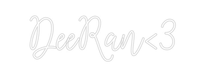 Create your Neon Sign DeeRan<3