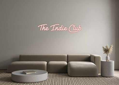 Create your Neon Sign The Indie Club