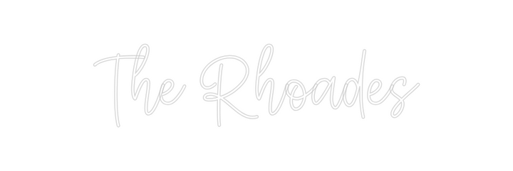 Create your Neon Sign The Rhoades