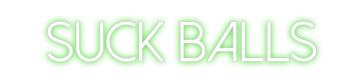 Create your Neon Sign Suck balls