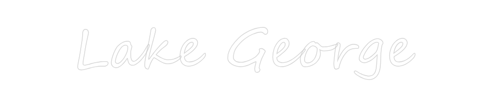 Create your Neon Sign Lake George