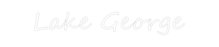Create your Neon Sign Lake George