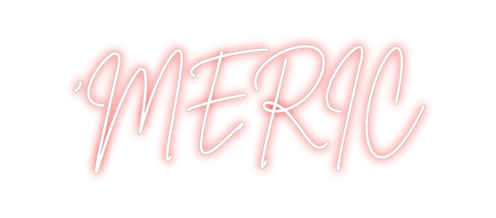 Create your Neon Sign ‘MERIC