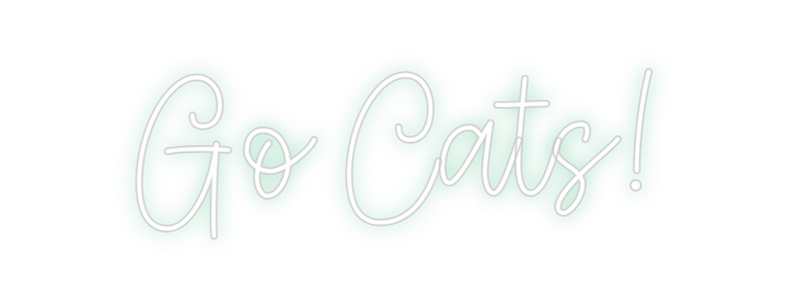 Create your Neon Sign Go Cats! - MK Neon