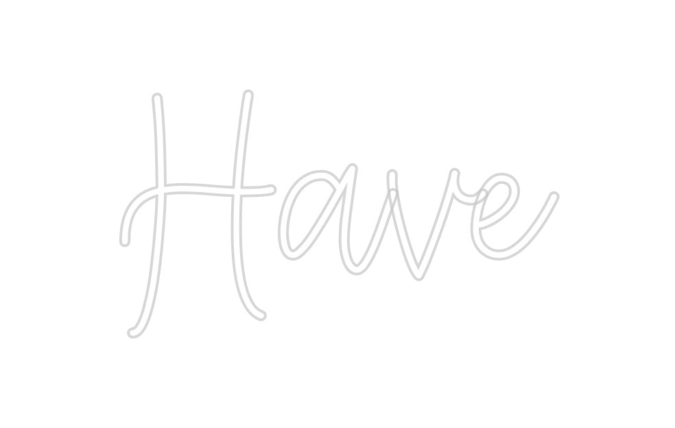 Create your Neon Sign Have