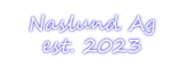 Create your Neon Sign Naslund Ag
e...