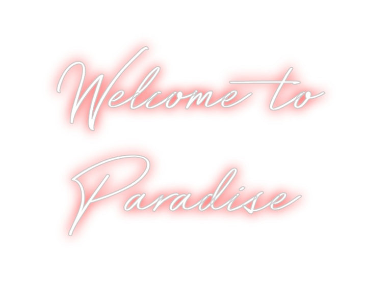 Create your Neon Sign Welcome to 
...