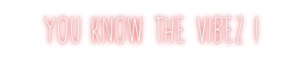 Create your Neon Sign You know the ...