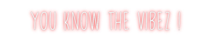 Create your Neon Sign You know the ...
