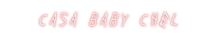 Create your Neon Sign Casa Baby Chel