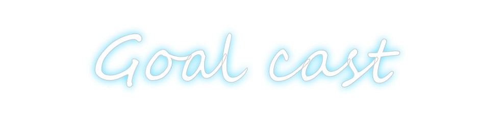 Create your Neon Sign Goal cast