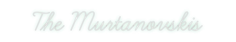 Create your Neon Sign The Murtanovs...