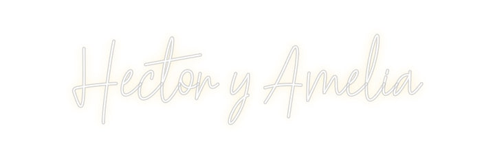Create your Neon Sign Hector y Amelia