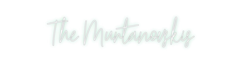 Create your Neon Sign The Murtanovs...