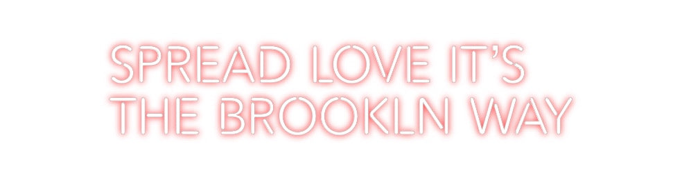 Create your Neon Sign SPREAD LOVE I...