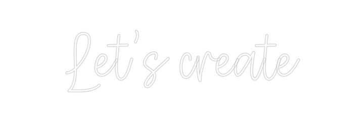 Create your Neon Sign Let’s create