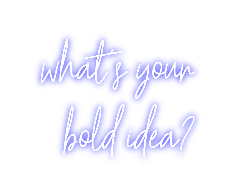 Create your Neon Sign what's your
...