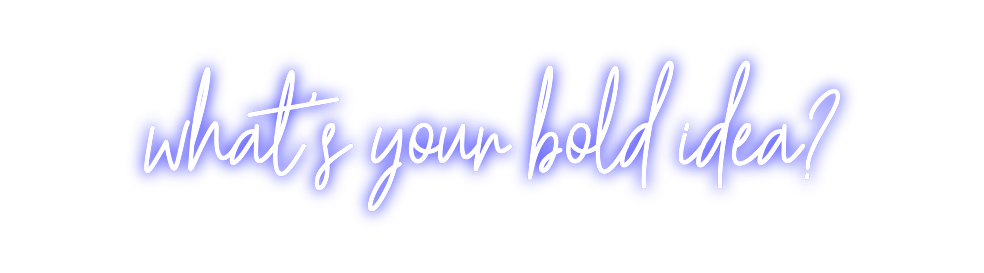 Create your Neon Sign what's your b...