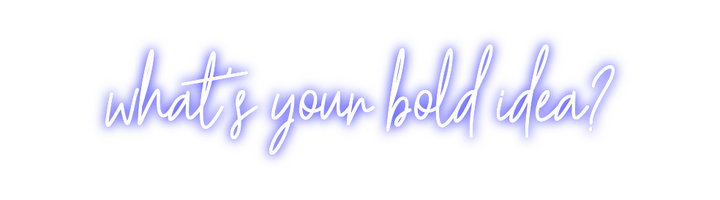 Create your Neon Sign what's your b...