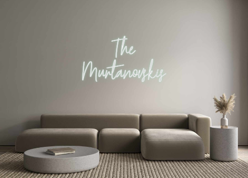 Create your Neon Sign The
Murtanov... - MK Neon