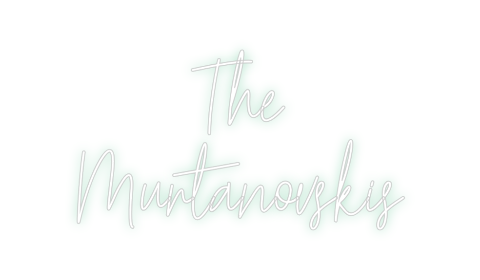Create your Neon Sign The
Murtanov... - MK Neon