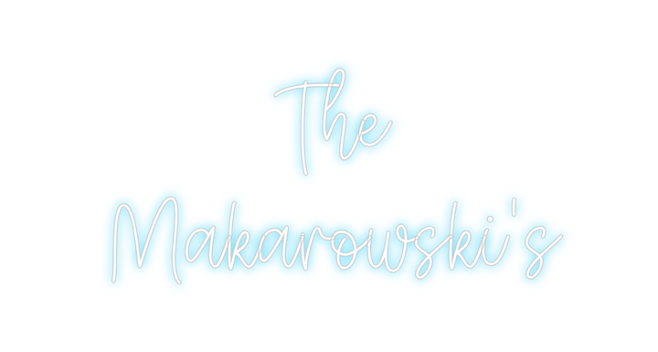 Create your Neon Sign The 
Makarow...
