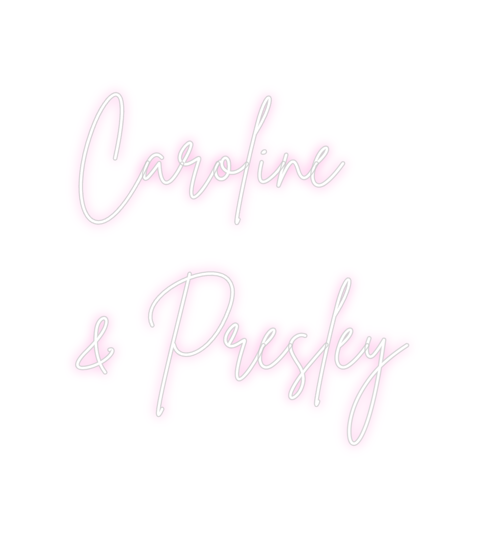Create your Neon Sign Caroline
& P...
