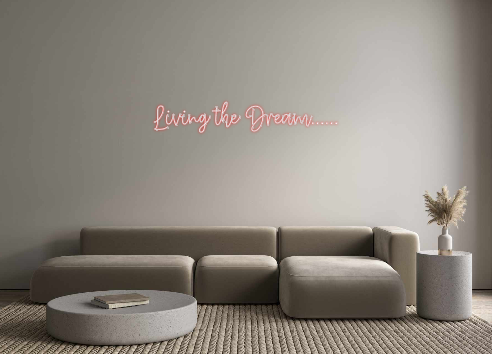 Create your Neon Sign Living the Dr...