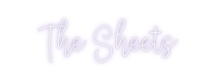 Create your Neon Sign The Sheets