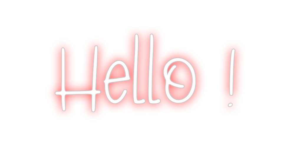 Create your Neon Sign Hello !