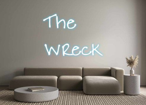 Create your Neon Sign The
Wreck