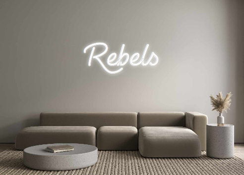 Create your Neon Sign Rebels