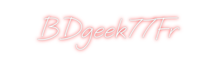 Create your Neon Sign BDgeek77Fr