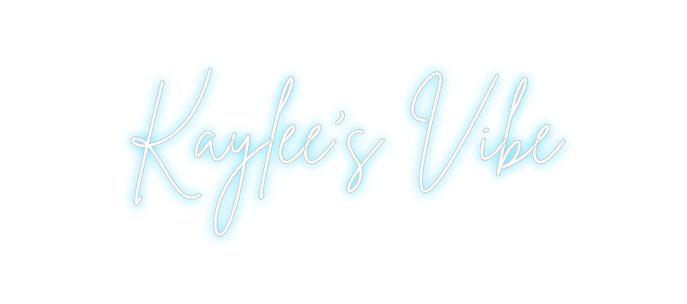 Create your Neon Sign Kaylee’s Vibe