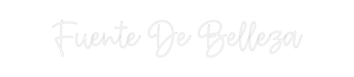 Create your Neon Sign Fuente De Bel...