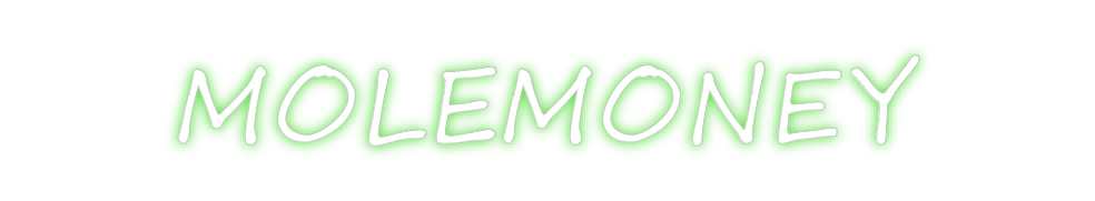 Create your Neon Sign MOLEMONEY