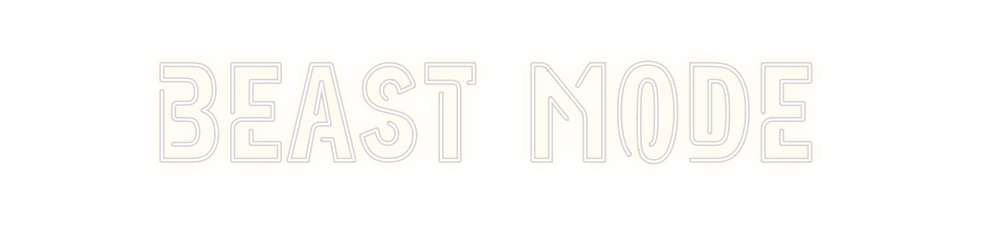 Create your Neon Sign BEAST MODE