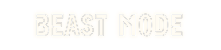 Create your Neon Sign BEAST MODE