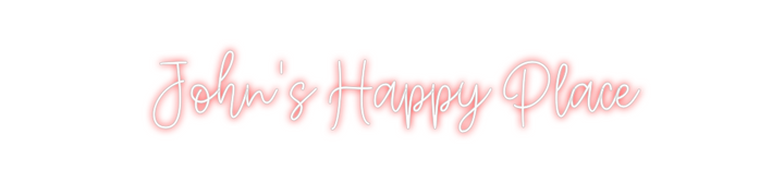 Create your Neon Sign John's Happy ...