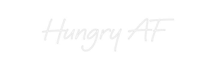 Create your Neon Sign Hungry AF