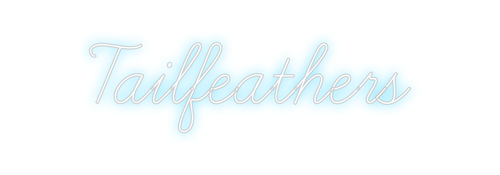 Create your Neon Sign Tailfeathers - MK Neon